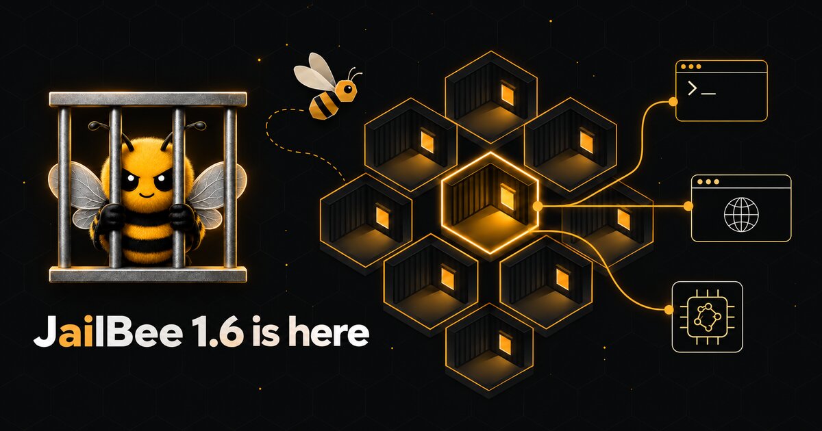 A bee behind bars beside the text "JailBee 1.6 is here" and a glowing honeycomb of container cells linked to a terminal, a browser and a chip icon