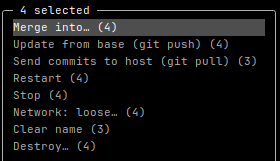 The "4 selected" menu: Merge into (4), Update from base (git push) (4), Send commits to host (git pull) (3), Restart (4), Stop (4), Network: loose (4), Clear name (3) and Destroy (4)